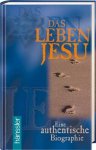 Das Leben Jesu - Eine authentische Biographie / Kermit Zarley