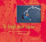 Er trägt dein Leben / Ein Geschenkbuch zur Konfirmation 