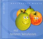 Geflügelte Worte . . . mit heiteren Weisheiten