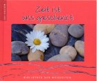 Zeit ist uns geschenkt - Bibliothek der Weisheiten