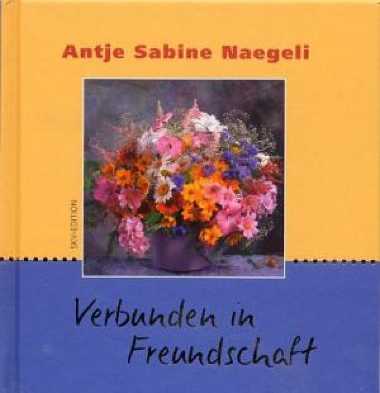 Verbunden in Freundschaft »Antje Sabine Naegeli«