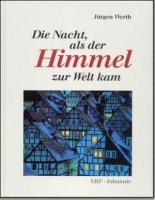 Die Nacht, als der Himmel zur Welt kam - Jürgen Werth [Autor] 