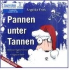 Pannen unter Tannen - Weihnachtsgeschichten für Fortgeschrittene / Angelika Fries [Autorin und Sprecherin]