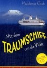 Mit dem Traumschiff um die Welt / Waldemar Grab