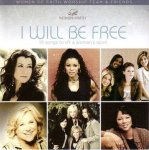 I will be free / Woman Of Faith Worship Team & Friends