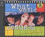 What would Jesus do? - Ein Sampler mit fetzigen Songs