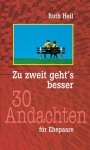 Zu zweit geht's besser / Ruth Heil - Gebundene Ausgabe