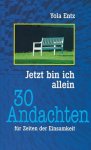 Jetzt bin ich allein / Yola Entz - Gebundene Ausgabe