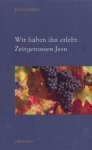 Wir haben ihn erlebt: Zeitgenossen Jesu / David Jaffin (Autor)