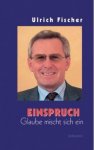 Einspruch - Glaube mischt sich ein / Ulrich Fischer (Autor)