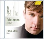 Schumann in Wien / Florian Uhlig (Piano)