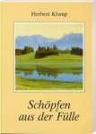 Schöpfen aus der Fülle / Herbert Klump [Autor] 