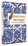 Der Prophet. Der Narr. Der Wanderer / von Khalil Gibran