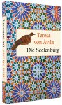 Die Seelenburg / von Teresa von Ávila - Christian Feldmann