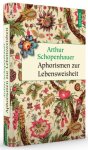 Aphorismen zur Lebensweisheit / von Arthur Schopenhauer