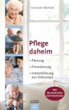 Pflege daheim: Planung, Finanzierung, Unterstützung aus Osteuropa; mit Musterbriefen und Checklisten